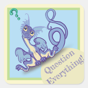 Curious lil Dragon~ Question Everything! Square Sticker