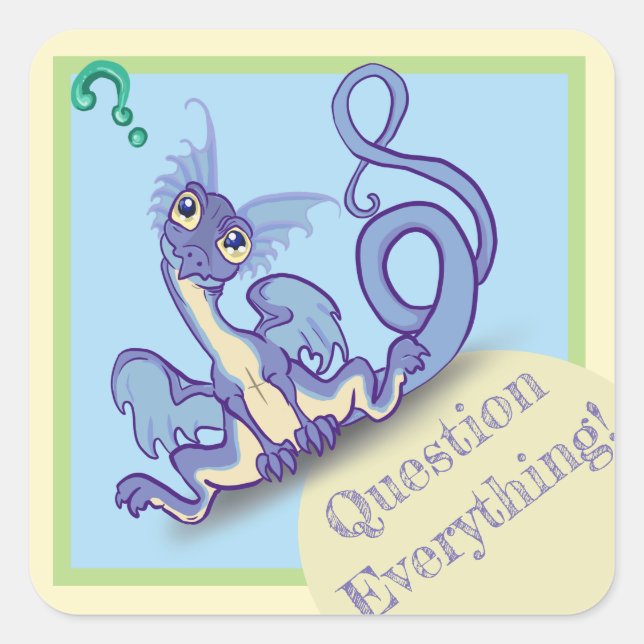 Curious lil Dragon~ Question Everything! Square Sticker (Front)
