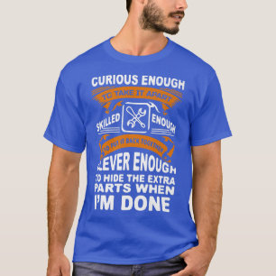 Curious, Skilled And Clever - Funny Car Auto Truck T-Shirt