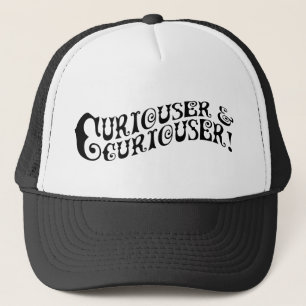 Curiouser & Curiouser Trucker Hat
