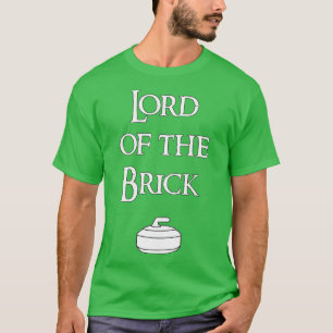 Curler - Lord of the Brick Curling  T-Shirt