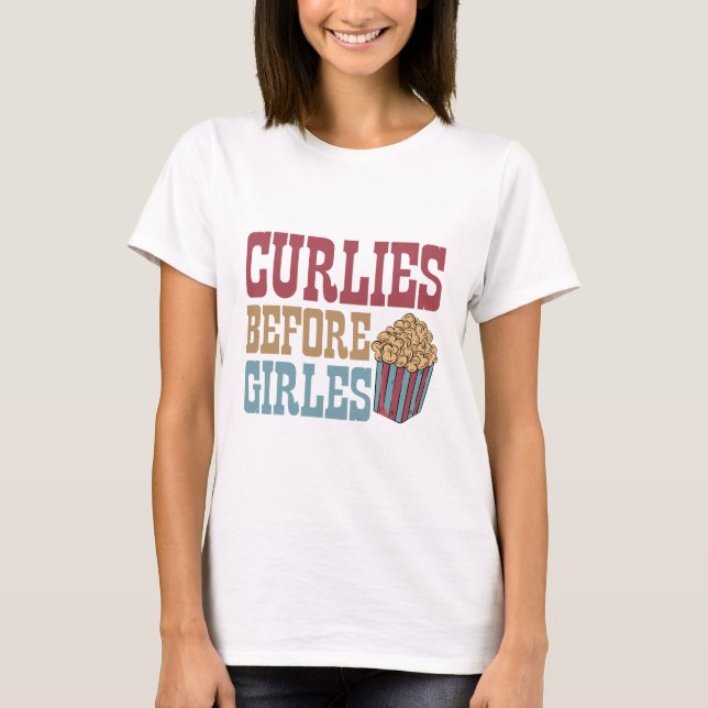 Curlies Before Girlies Funny Valentines Day French T-Shirt (Front)