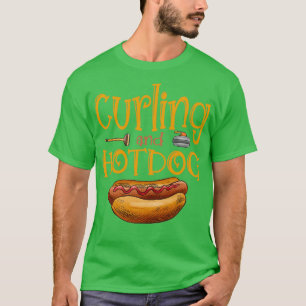 Curling And HotDog Funny Food Saying Gift T-Shirt