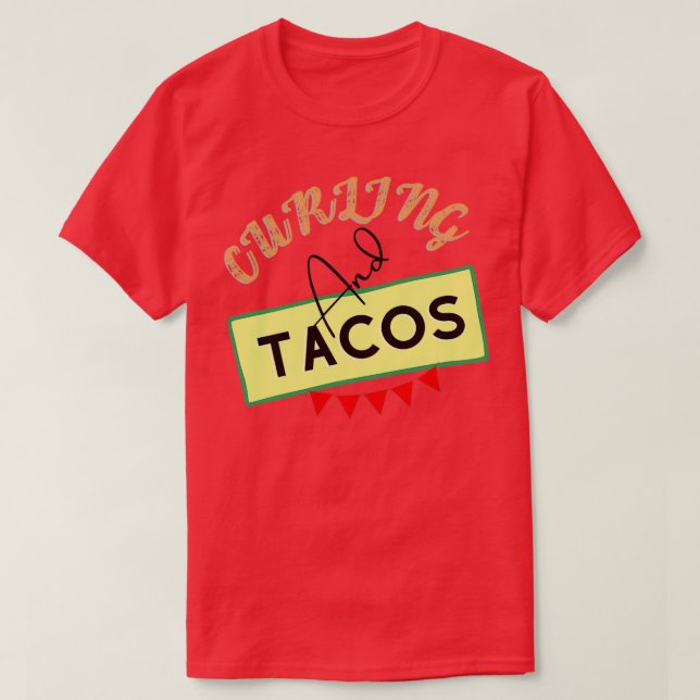 Curling And Tacos Funny T-Shirt (Design Front)
