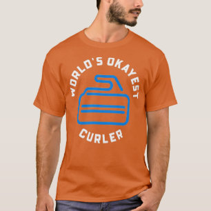Curling Curling Player Worlds Okayest Curler White T-Shirt