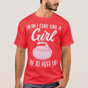 Curling Gift Ideas Curler Winter Sports Curling T-Shirt
