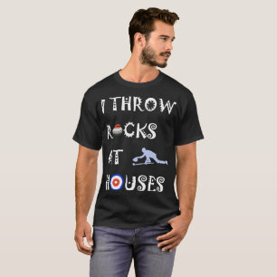 Curling I Throw Rocks At Houses Sarcastic Humour T-Shirt