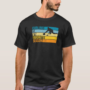 Curling Is My Favourite Season For Curling Player  T-Shirt