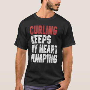 Curling Keeps My Heart Pumping Coach Player Mom Da T-Shirt