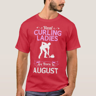 Curling Ladie August Funny Design For Gift T-Shirt