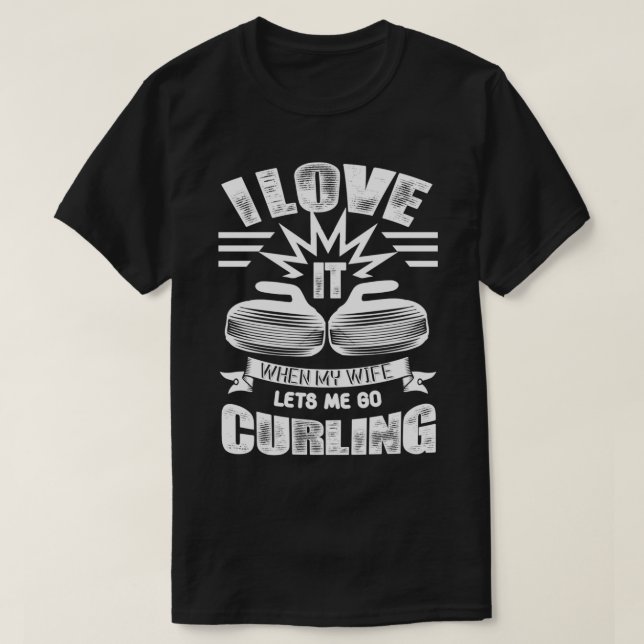 Curling Lets Me Go Curling T-Shirt (Design Front)