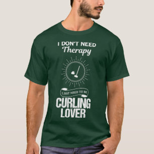 Curling Lover Funny Design For Gift 3 T-Shirt