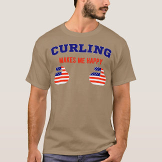 Curling makes me Happy 1 T-Shirt
