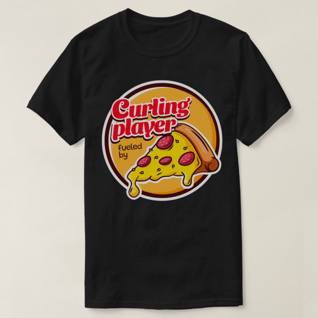 Curling Player Fuelled by Pizza T-Shirt (Design Front)