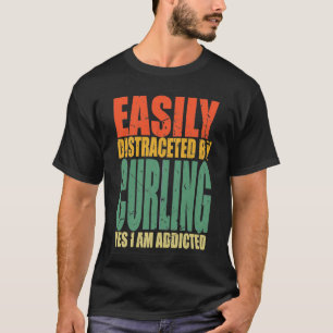 Curling Saying Funny 3 T-Shirt