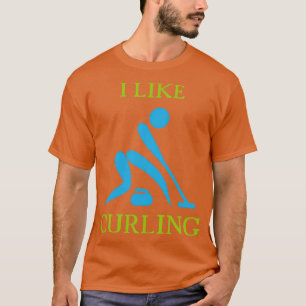 Curling Sport Sporty Gift Movement Fun Ice Stick I T-Shirt