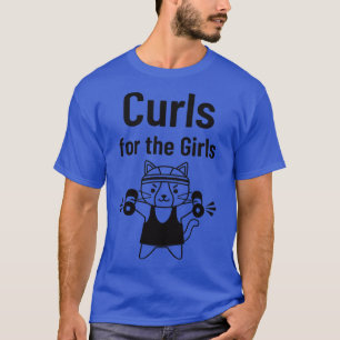 Curls For The Girls Cat Kitten Fitness Gym Workout T-Shirt