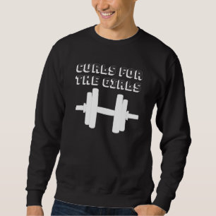 Curls For The Girls Gym Fitness Bodybuilding Sweatshirt