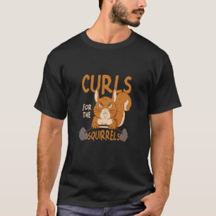 Curls For The Squirrels Small Animal Squirrel T-Shirt
