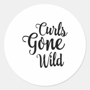 Curls Gone Wild Curly Hair Don't Care  Classic Round Sticker