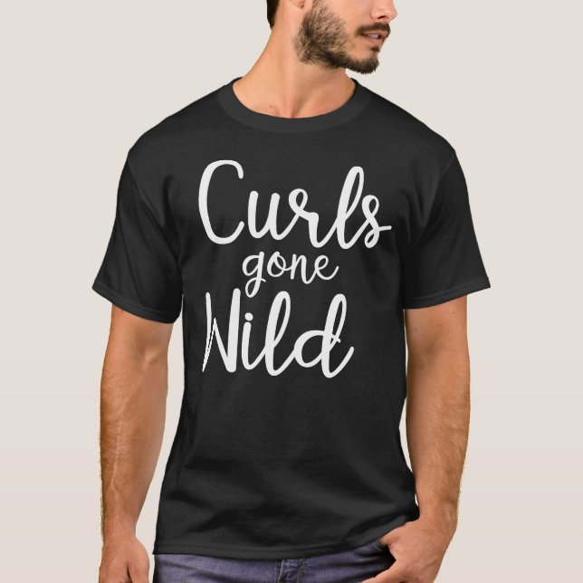 curls gone wild T-Shirt (Front)