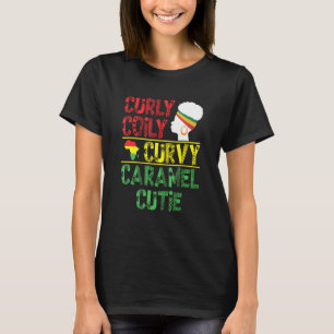 Curly Coily Curvy Caramel Cutie African Black Hair T-Shirt