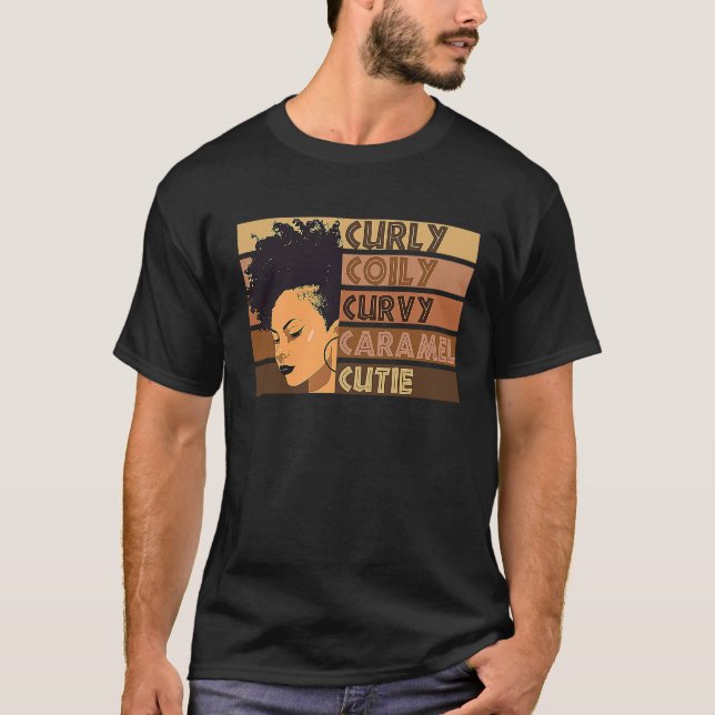 Curly Coily Curvy Caramel Cutie Afro Love African  T-Shirt (Front)