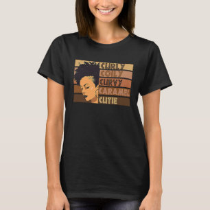 Curly Coily Curvy Caramel Cutie Afro Love African  T-Shirt