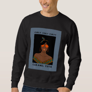 Curly Coily Curvy Caramel Cutie Black Pride For Wo Sweatshirt