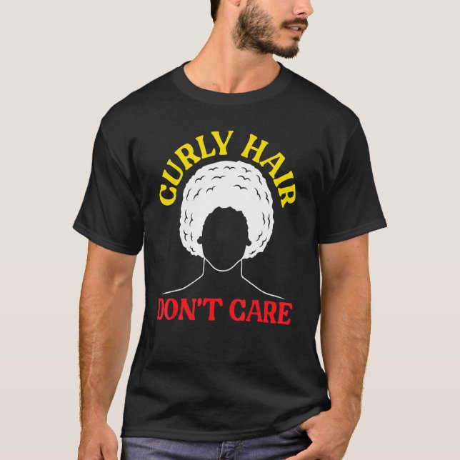 Curly Hair Don't Care Afrocentric Black Pride Afro T-Shirt (Front)