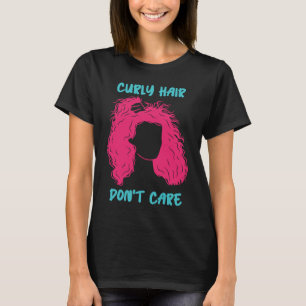 Curly Hair Don't Care Curly Afro Melanin T-Shirt