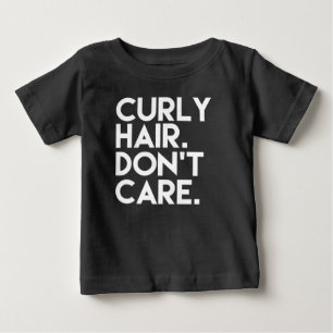 Curly Hair Don't Care funny baby shirt