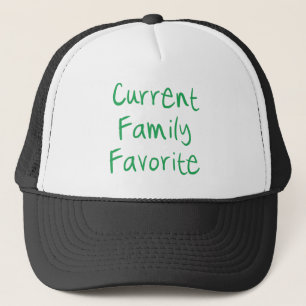 Current Family Favorite Trucker Hat