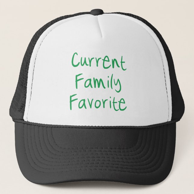 Current Family Favorite Trucker Hat (Front)