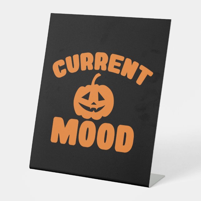 Current mood funny pumpkin halloween pedestal sign (Front)