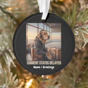 Current Status Delayed Dog Graphic Ornament