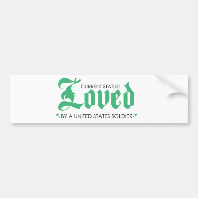 Current Status: Loved by a US Soldier Bumper Sticker (Front)