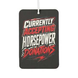 Currently Accepting Horsepower Donations Funny Car Air Freshener