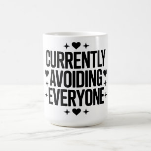 Currently Avoiding Everyone Design Coffee Mug