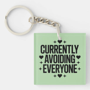 Currently Avoiding Everyone Design Key Ring