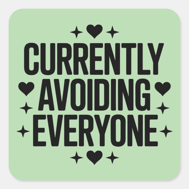 Currently Avoiding Everyone Design Square Sticker (Front)