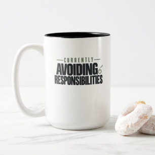 Currently Avoiding Responsibilities  Two-Tone Coffee Mug