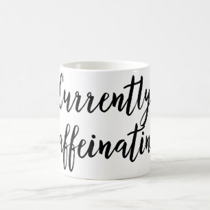 Currently Caffeinating Magic Mug