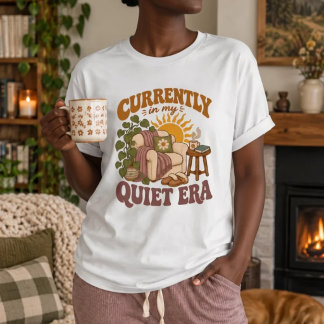 Currently in My Quiet Era | Introvert Self Care T-Shirt