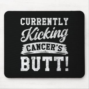 Currently Kicking Cancers Butt Cancer Awareness Mouse Mat