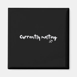 Currently Melting Funny Sunny Vibes Hot Weather Gy Magnet