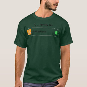 Currently On Baking Mode Let's Bake T-Shirt