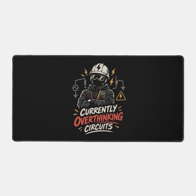 Currently Overthinking Circuits - Electrical Desk Mat (Front)