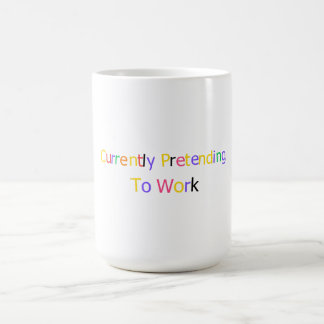 Currently Pretending to Work Funny Sarcastic  Coffee Mug
