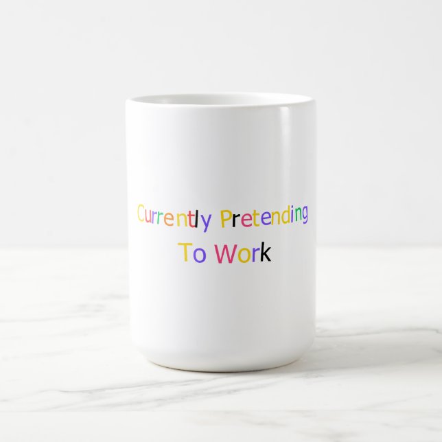 Currently Pretending to Work Funny Sarcastic  Coffee Mug (Center)